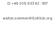 D: +49 209 933 62 -357 walter.sommer@iSoKlick.org 