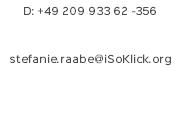 D: +49 209 933 62 -356 stefanie.raabe@iSoKlick.org 