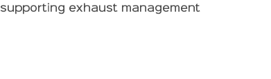 supporting exhaust management